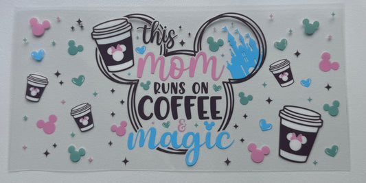 This Mom Runs On Coffee Magic