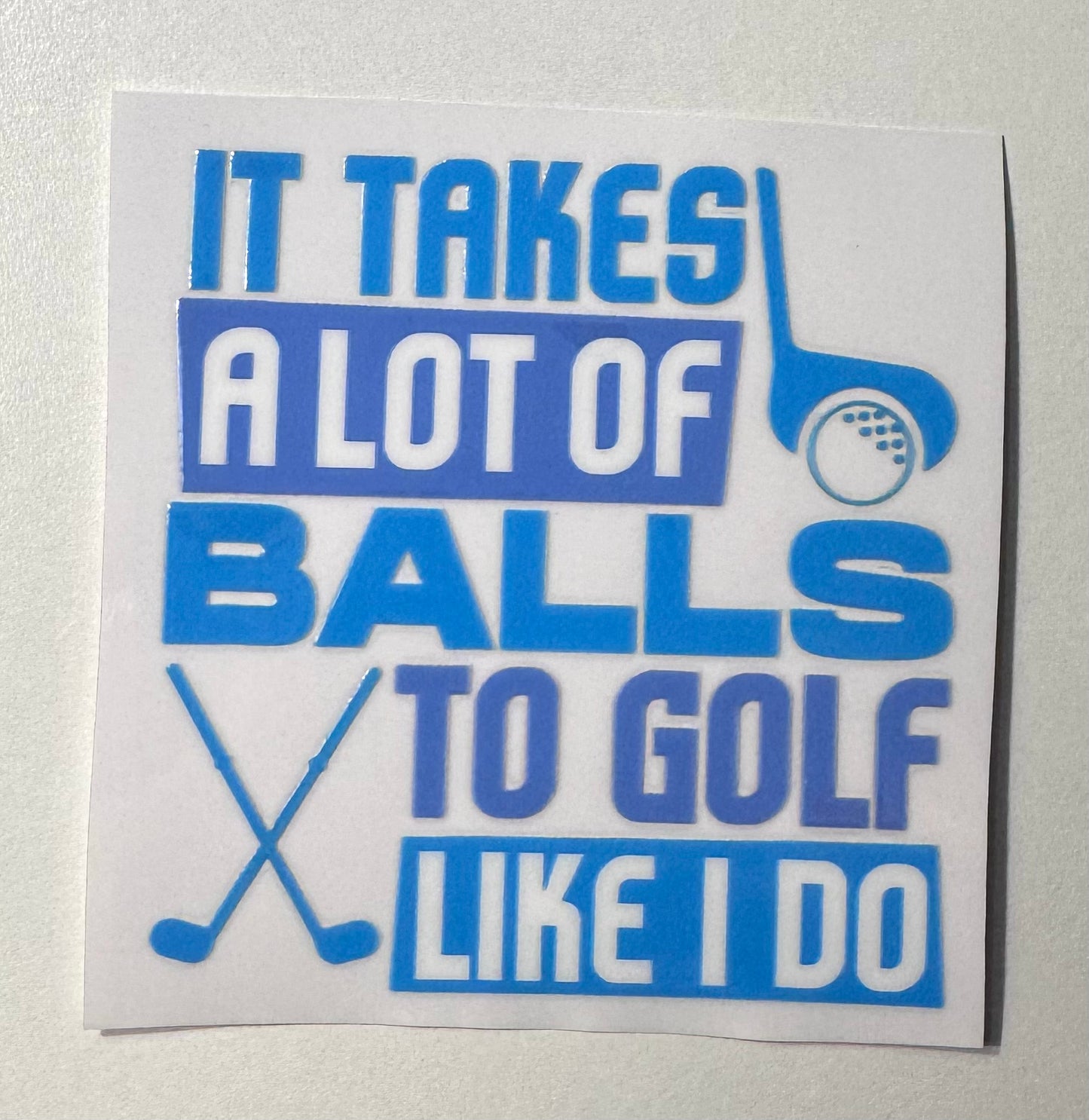 Takes A Lot Of Balls