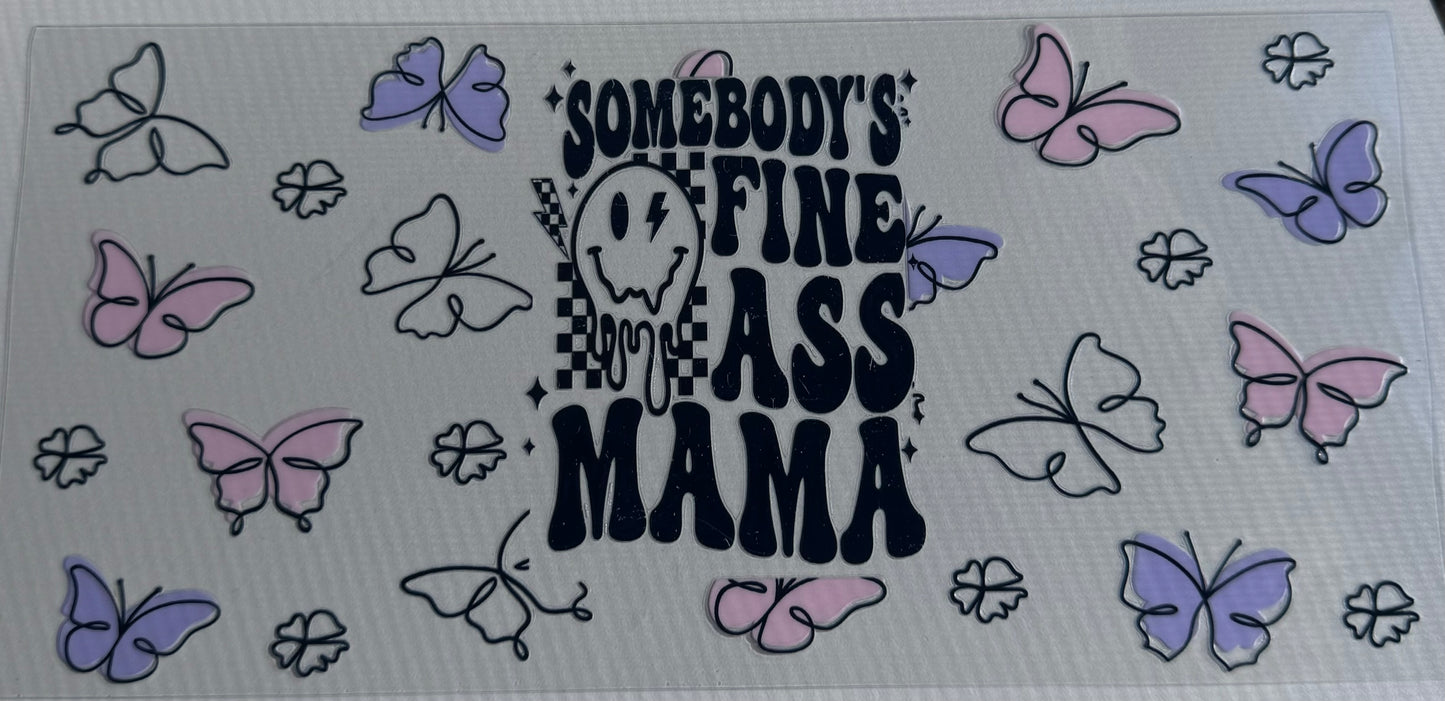 Somebody's Fine A$$ Mama